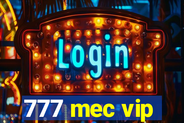 777 mec vip